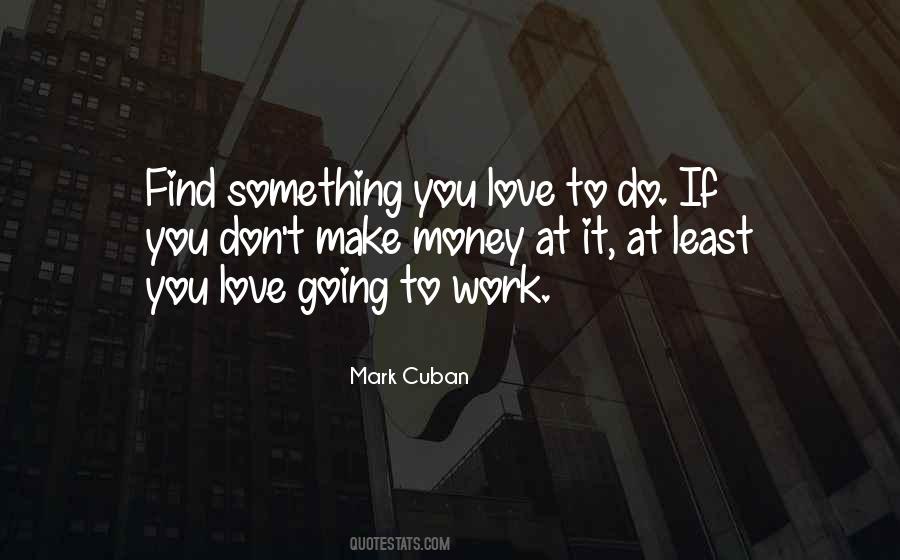 I Love Making Money Quotes #505086