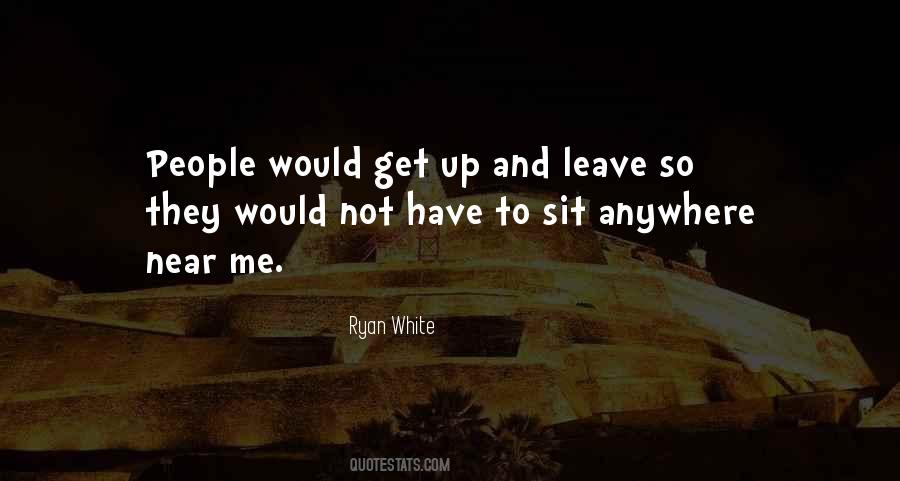 Get Up And Leave Quotes #1164872