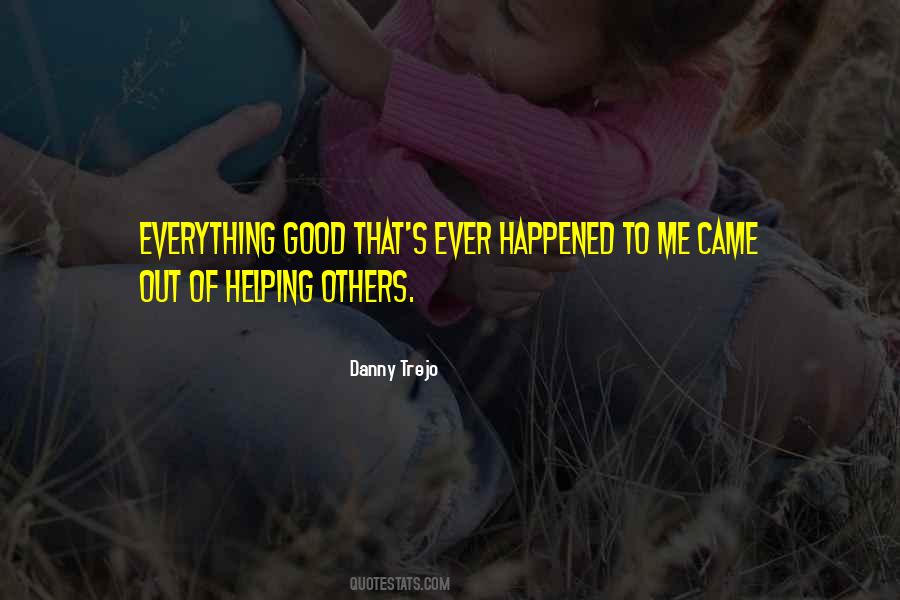 Everything Good Quotes #1582882