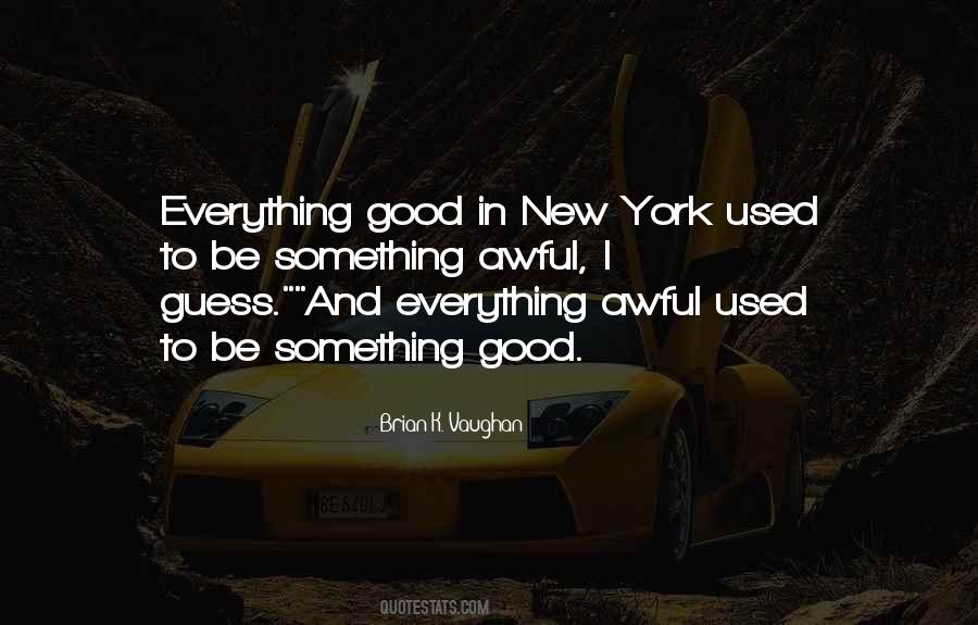 Everything Good Quotes #92985