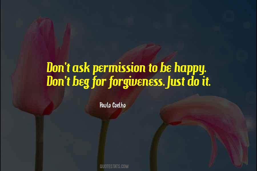 Ask For Forgiveness Than Permission Quotes #307472