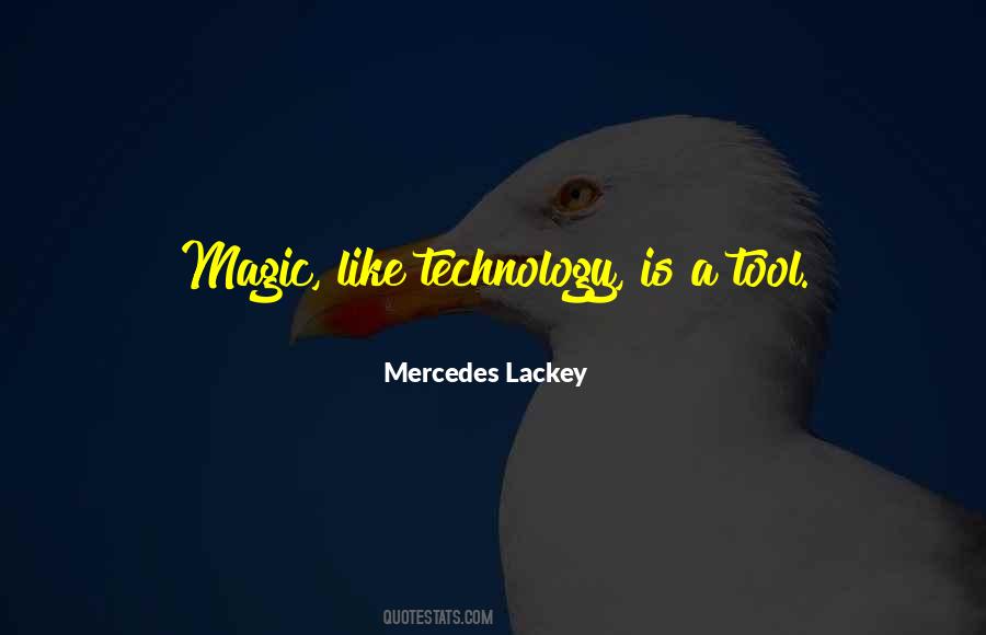 Technology Is Magic Quotes #1334963