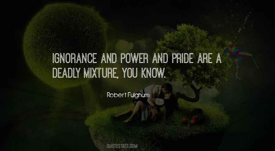 Pride And Ignorance Quotes #1746943