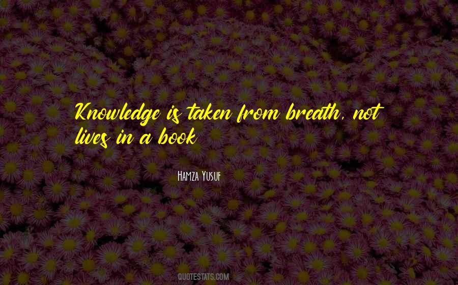 Knowledge Is Not Wisdom Quotes #328070