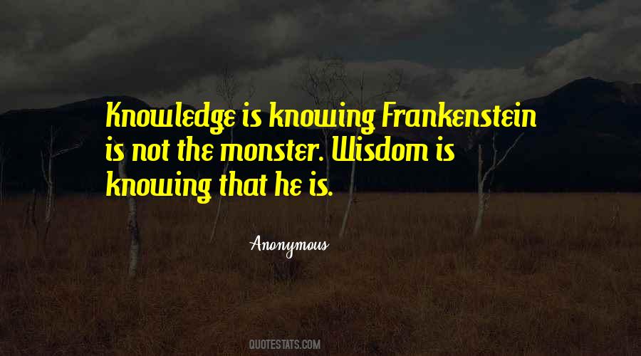 Knowledge Is Not Wisdom Quotes #54014