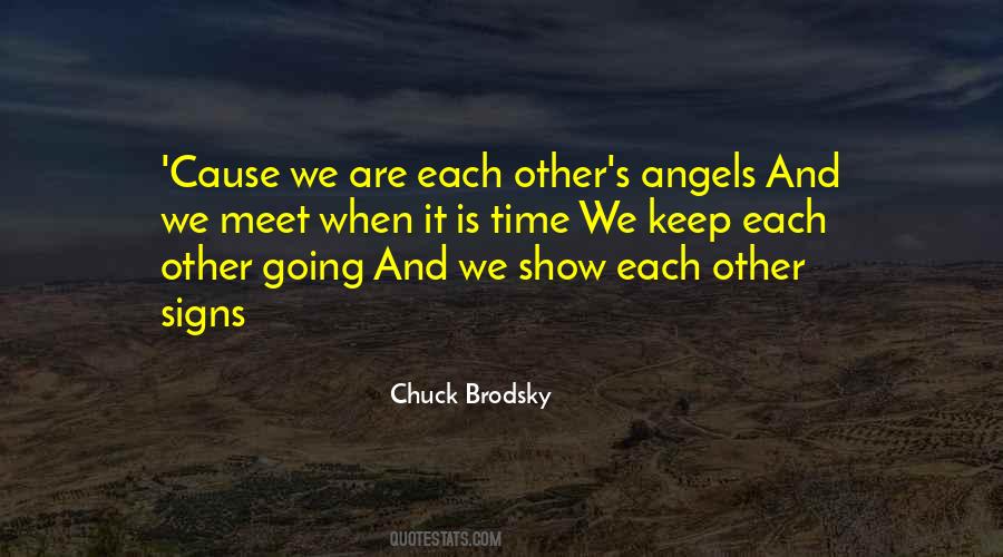 We Meet Each Other Quotes #1165663