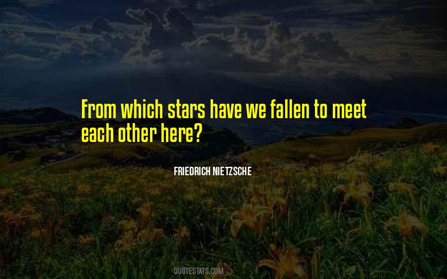 We Meet Each Other Quotes #1213655