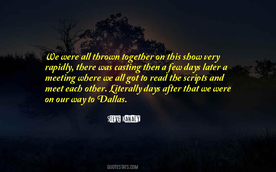 We Meet Each Other Quotes #122193