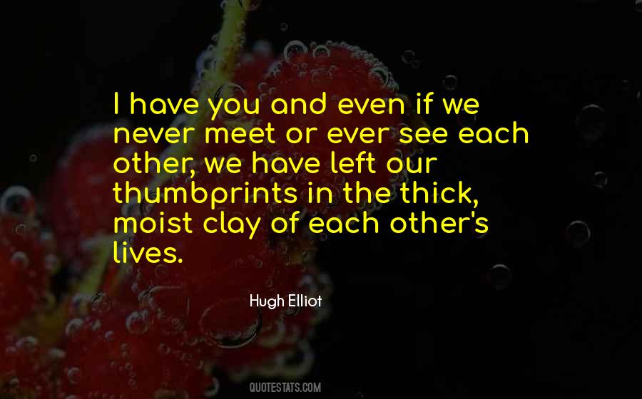 We Meet Each Other Quotes #1580337