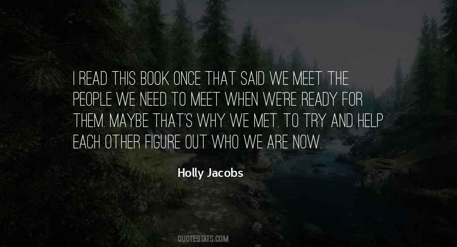 We Meet Each Other Quotes #527908