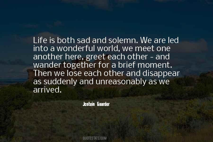 We Meet Each Other Quotes #543268