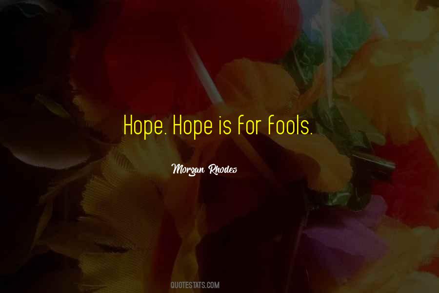 For Fools Quotes #1059009