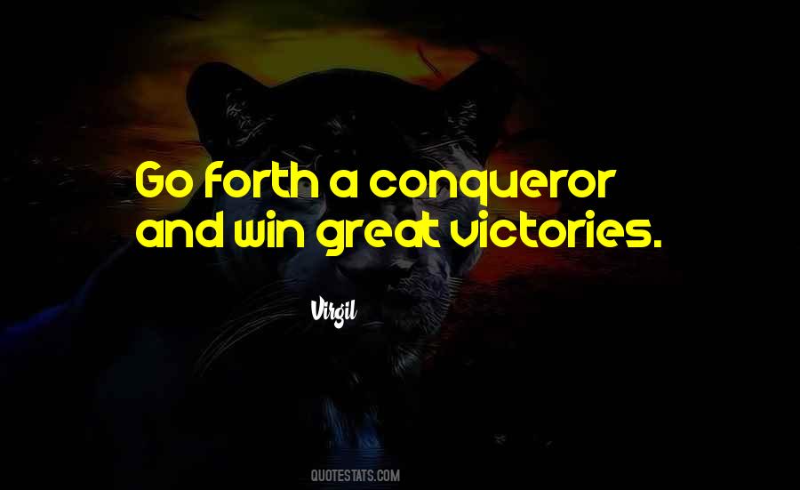 You Are A Conqueror Quotes #304753