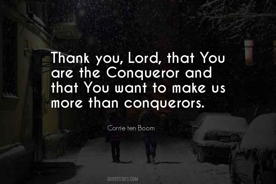 You Are A Conqueror Quotes #419838