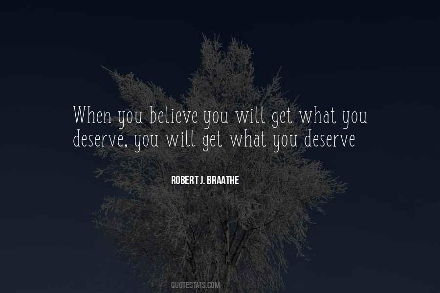 Get What You Deserve Quotes #1020191