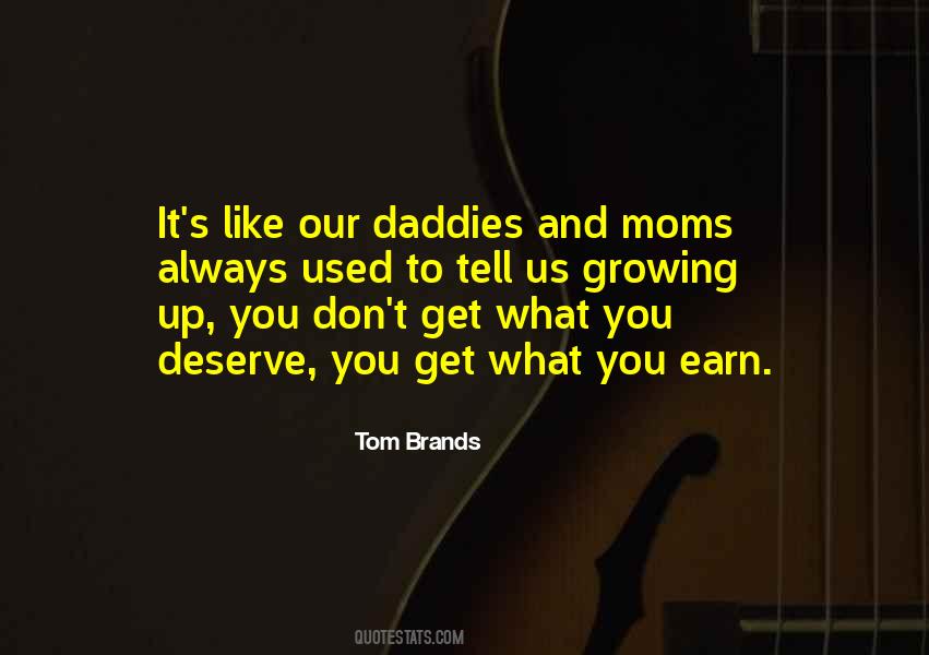 Get What You Deserve Quotes #1098324