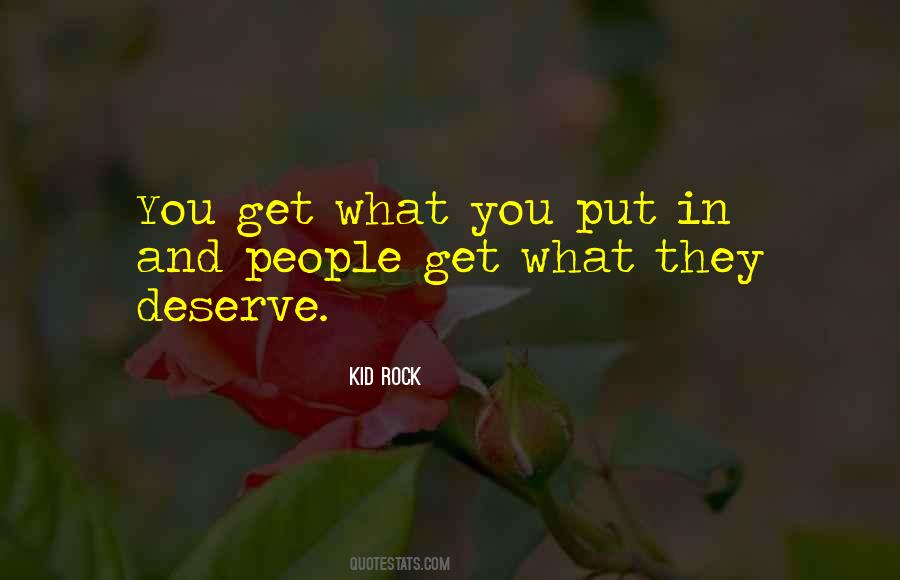 Get What You Deserve Quotes #1504922
