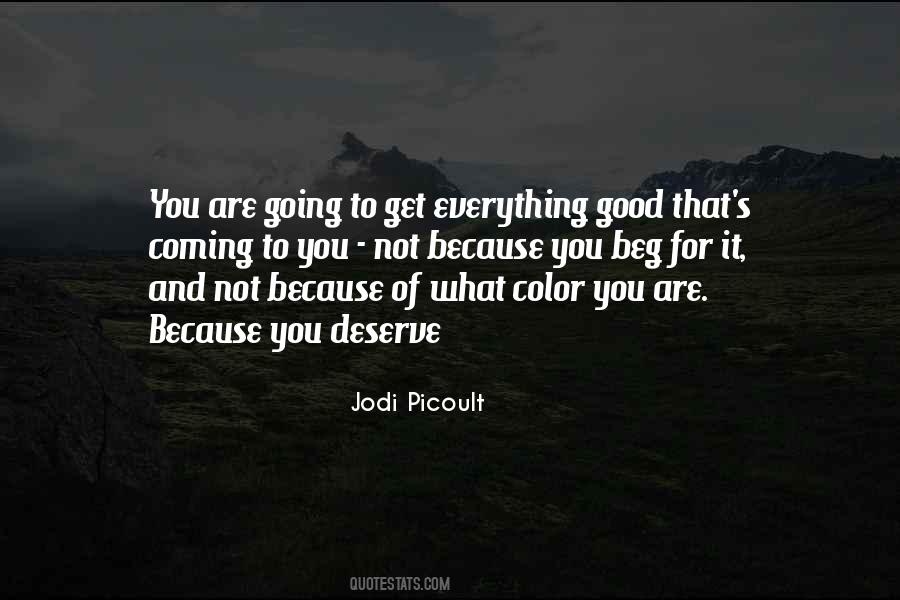 Get What You Deserve Quotes #1570775