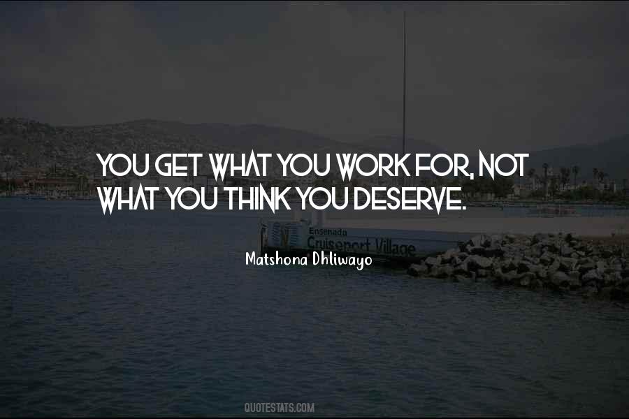 Get What You Deserve Quotes #1782087