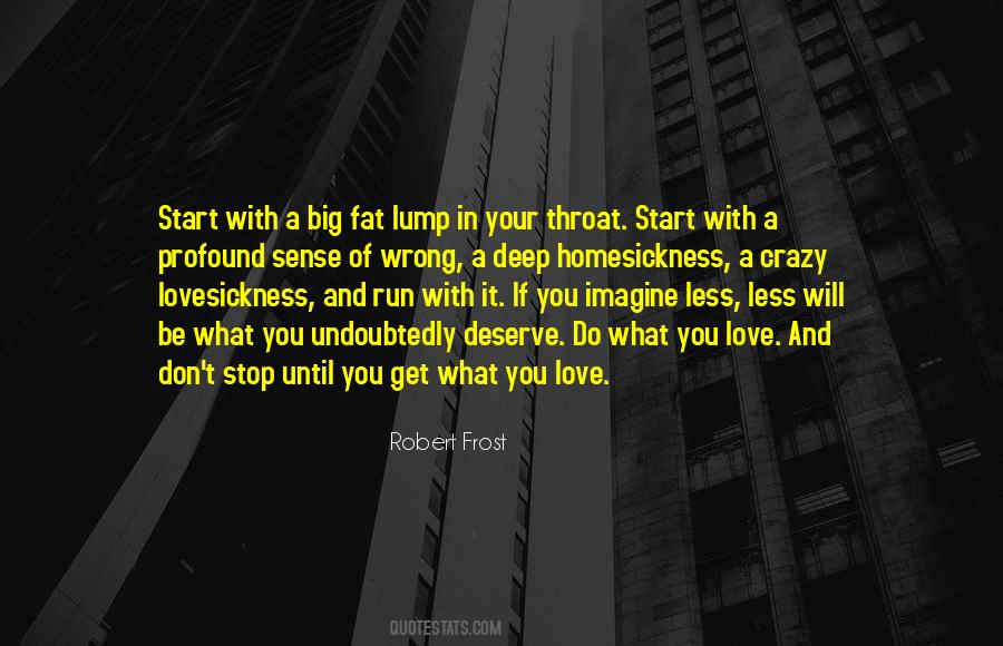 Get What You Deserve Quotes #523878