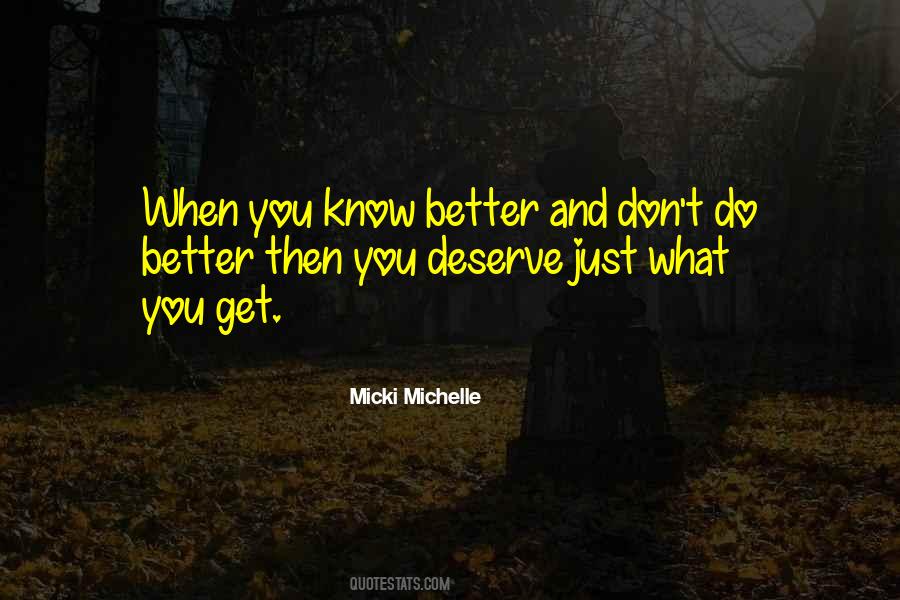 Get What You Deserve Quotes #726894