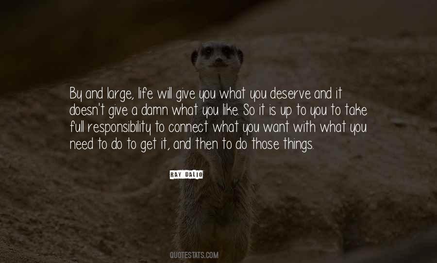 Get What You Deserve Quotes #736487
