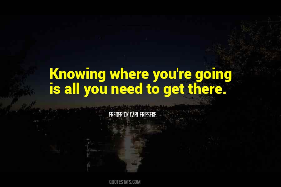 Get Where You're Going Quotes #1071986