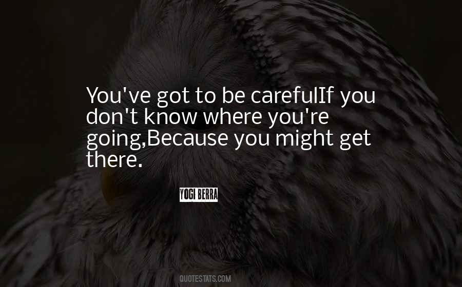 Get Where You're Going Quotes #592751
