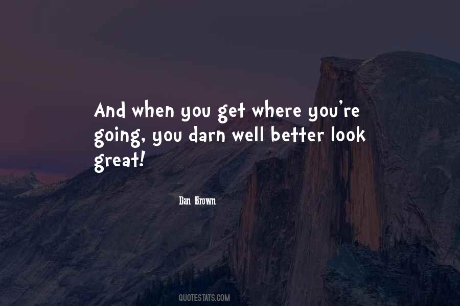 Get Where You're Going Quotes #680921