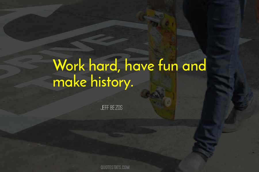 Fun Hard Work Quotes #1260156