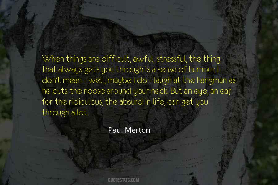 Get You Through Life Quotes #905128