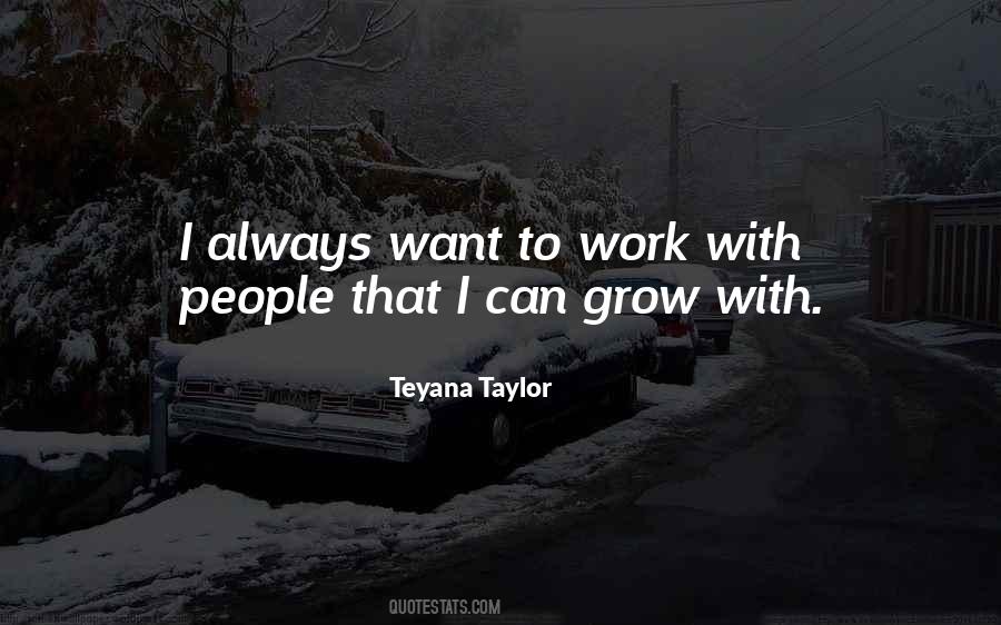 I Want To Grow Quotes #58006