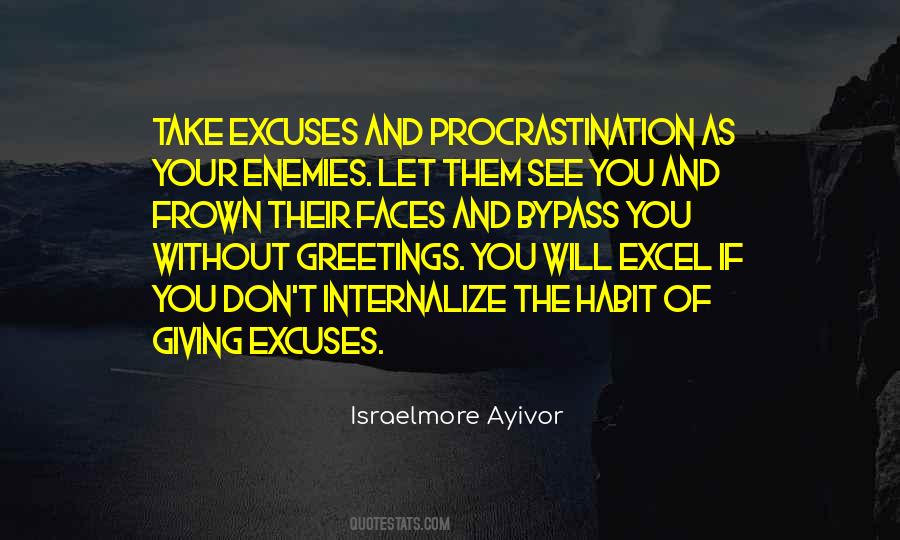 Your Excuses Quotes #1019390