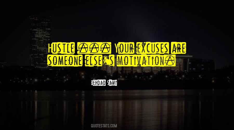 Your Excuses Quotes #1309072