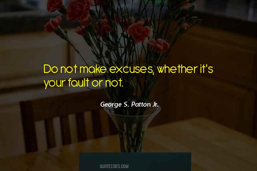 Your Excuses Quotes #996546