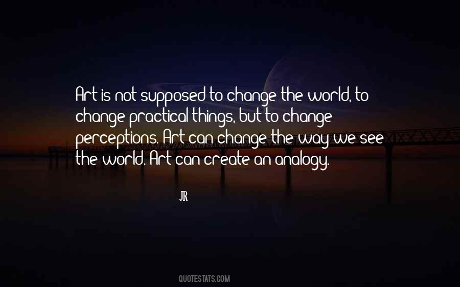 The Way We See The World Quotes #1784450
