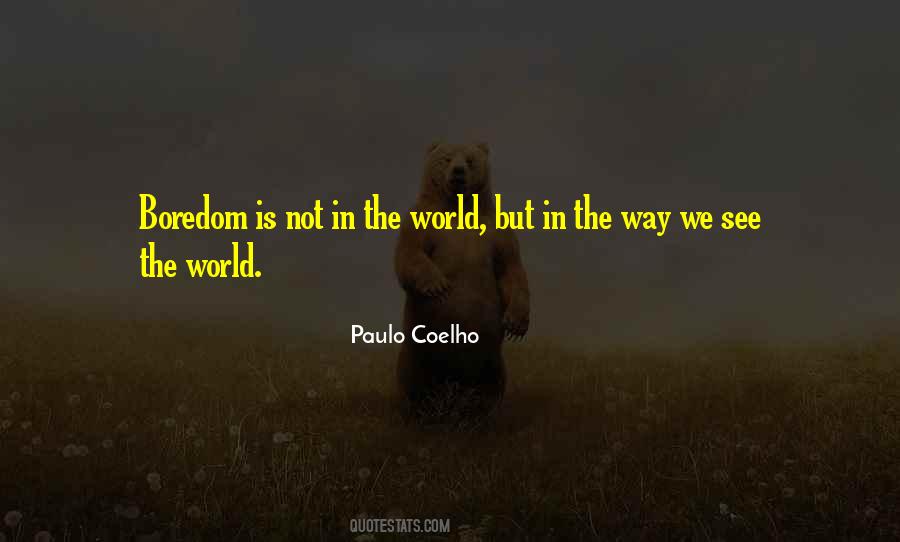 The Way We See The World Quotes #1871391