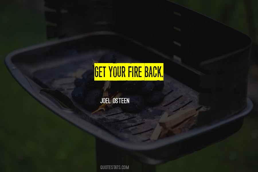 Get Your Fire Back Quotes #712764