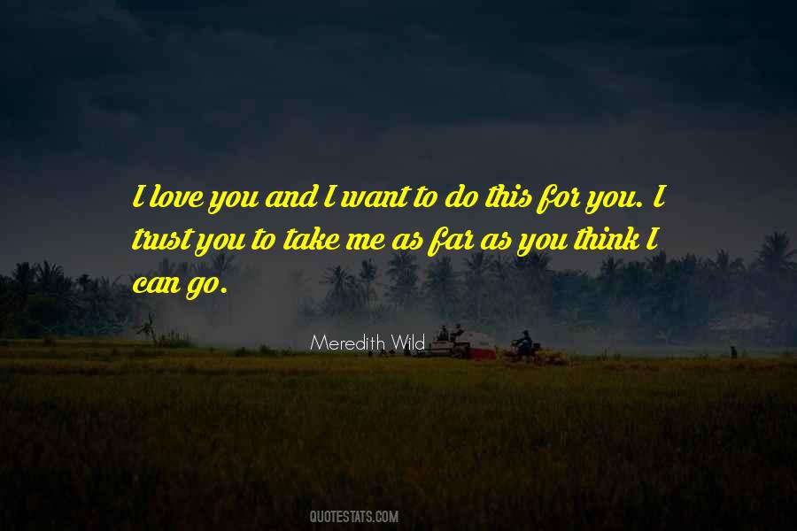 I Want You To Trust Me Quotes #1773423