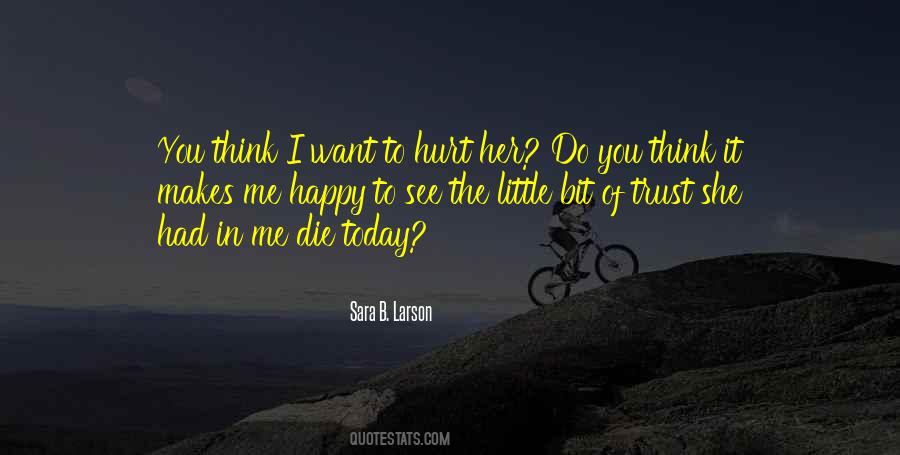 I Want You To Trust Me Quotes #833857