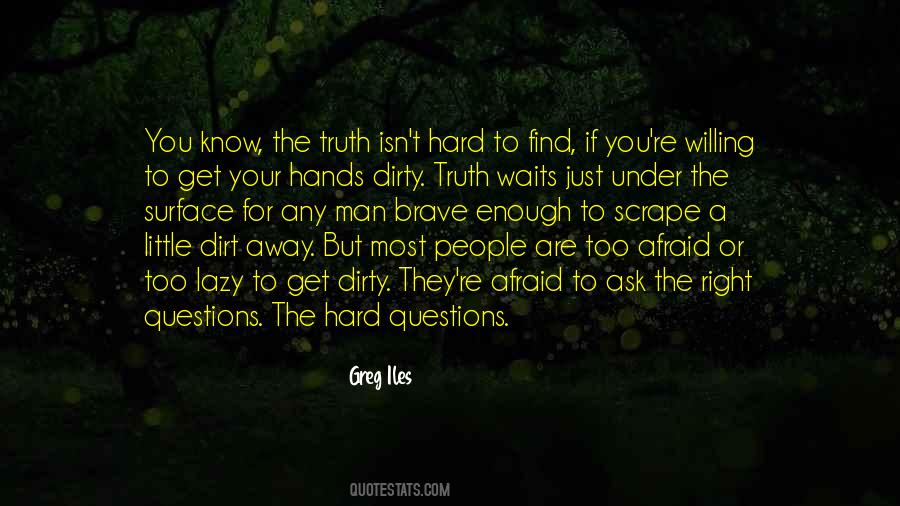 Get Your Hands Dirty Quotes #1235270