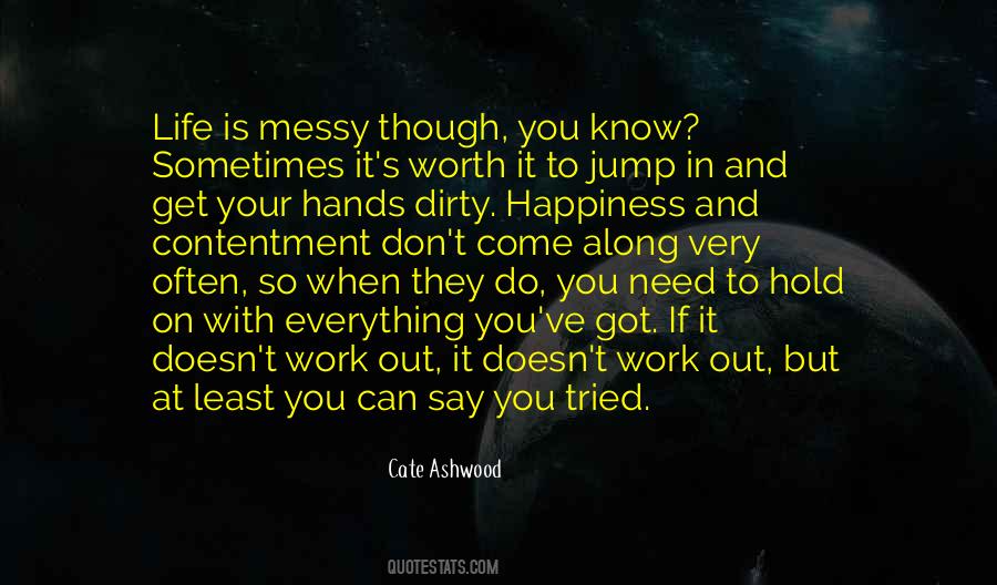 Get Your Hands Dirty Quotes #584604