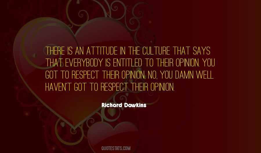 You Are Entitled To Your Opinion Quotes #298084