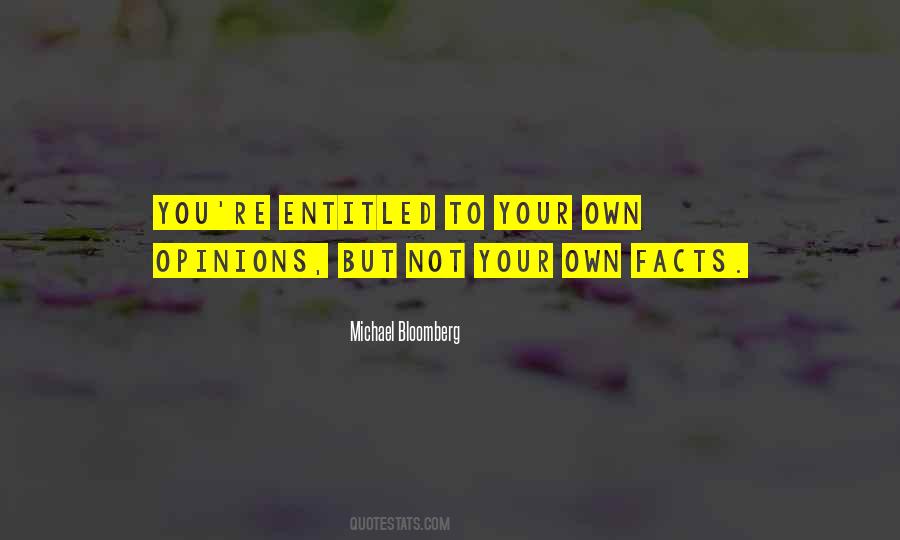You Are Entitled To Your Opinion Quotes #76726