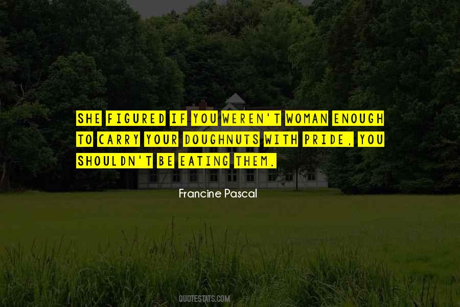 Woman Pride Quotes #1584332