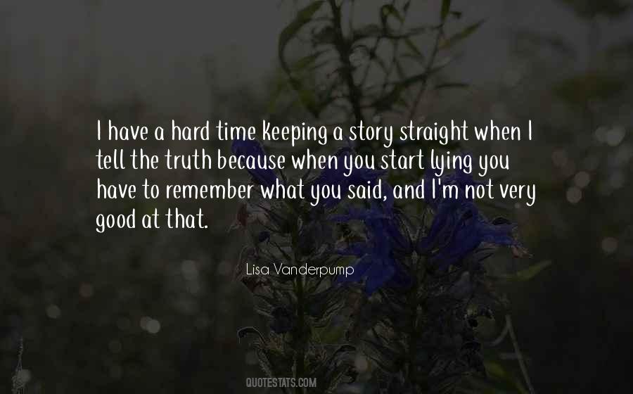 Get Your Story Straight Quotes #1144746
