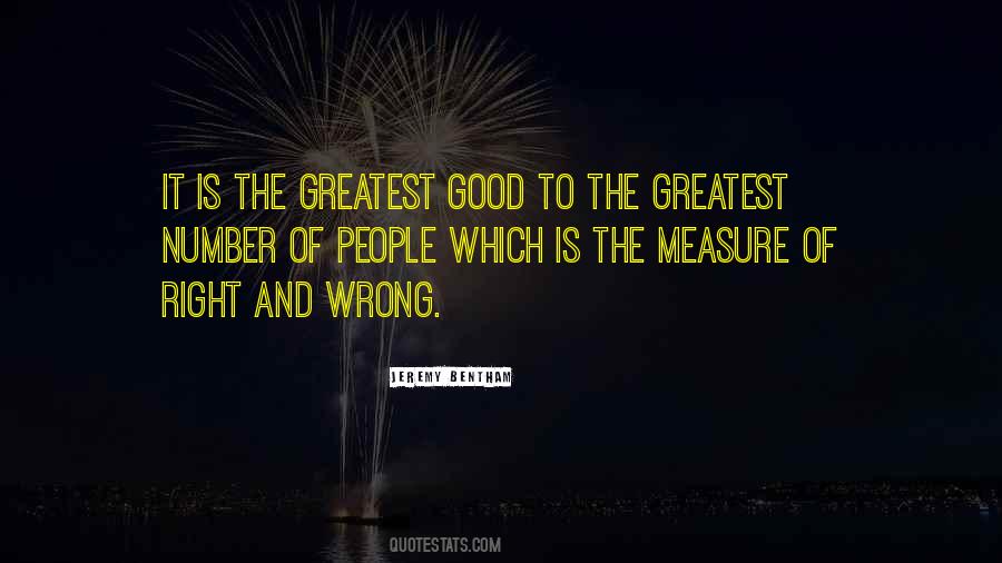 Greatest Good For The Greatest Number Quotes #862347