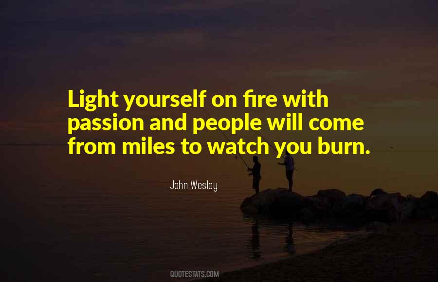 Light Yourself On Fire With Passion Quotes #1608720