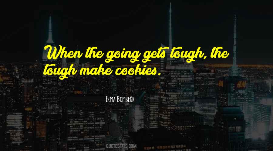 Gets Tough Quotes #1233468