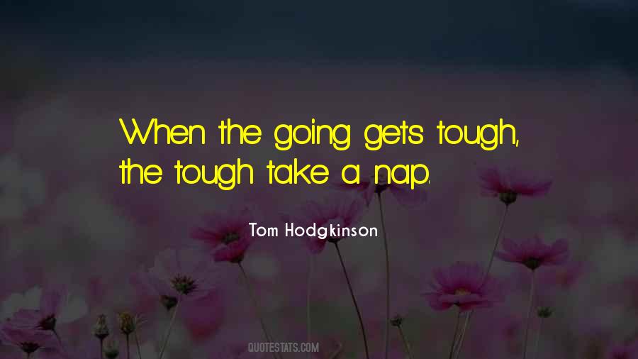 Gets Tough Quotes #812468